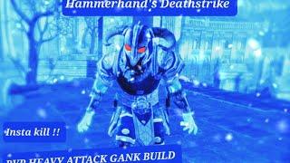 ESO PVP heavy attack gank build Hammerhands Deathstrike stamblade