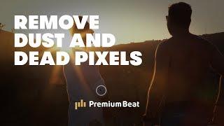 Remove Dust and Dead Pixels from Footage | PremiumBeat.com