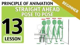 Lesson 13- STRAIGHT AHEAD & POSE TO POSE (Animation Principles)