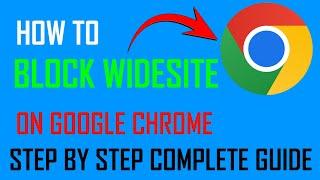How to Block Widesite in Google Chrome