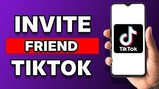 How To Invite A Friend On TikTok (2023)