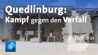 Quedlinburg: Denkmalretter gegen den Verfall | tagesthemen mittendrin