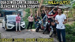 DUA CEWEK CANTIK INI DIBULLY CEWEK2 NAIK SCOOPY!! Dibalik layar inces official..