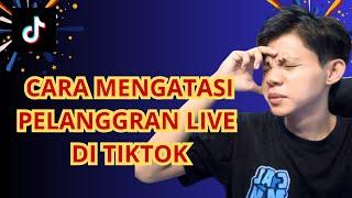 CARA MENGATASI AKUN TIKTOK TERKENA PELANGGARAN & PEMBATASAN SAAT LIVE STREAMING ??? TUTORIAL TIKTOK