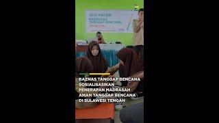 BAZNAS TANGGAP BENCANA SOSIALISASIKAN PENERAPAN MADRASAH AMAN TANGGAP BENCANA DI SULAWESI TENGAH