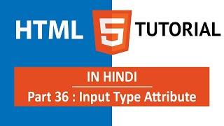 HTML Tutorial in Hindi [Part 36] - HTML Forms Input Type Attribute