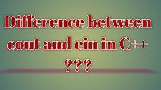 what is difference between cin and cout statement in C++ language/programing ?explain in hindi/urdu