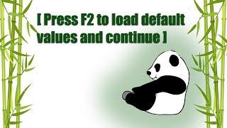 [ Press F2 to load default values and continue ] -- Решение проблемы с окном выбора при загрузке.