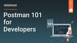 Postman 101 for Developers | Webinar | App Version