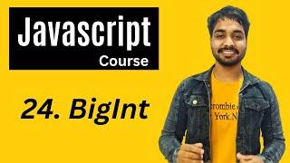 BIgInt  In Javascript | Javascript Tutorial In Hindi #24