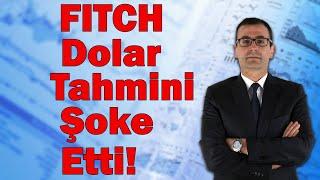 FITCH Dolar Tahmini Şoke Etti! Altına İyi Haber! Borsa Neden Çıktı? Asgari Ücret Eyvah!