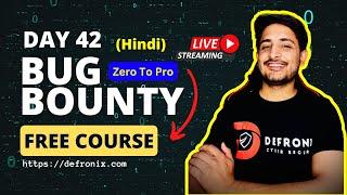 Day-42 Find Your First Valid Bug Easy Way - Bug Bounty Free Course [Hindi]