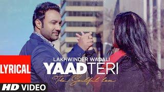 Yaad Teri Lakhwinder Wadali (Lyrical) | Parmod Sharma Rana | Jeeti Productions | T-Series