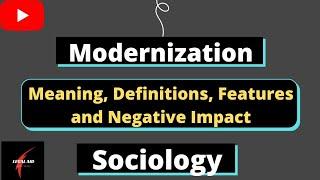 Modernization l Notes l Meaning, Definitions, Features, Negative Impact l #sociology l Legal Aid l