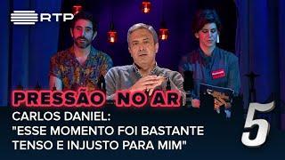 Carlos Daniel: "Esse momento foi bastante tenso e injusto para mim" | 5 Para a Meia-Noite | RTP