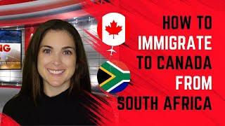 How to immigrate to Canada from South Africa