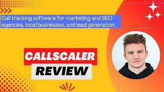 CallScaler Review, Demo + Tutorial I Call tracking software for marketing and SEO agencies