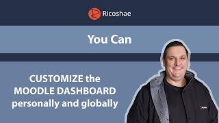 You can CUSTOMIZE the MOODLE DASHBOARD personally and globally