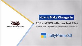 How to Make Changes in TDS/TCS e-Return Files Exported from TallyPrime for FVU Tool 8.2 | TallyHelp