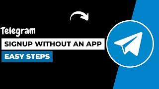 Telegram Desktop Sign Up: Create Telegram Account Without App !