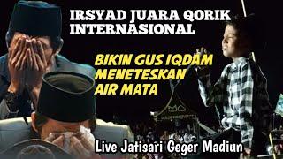 IRSYAD JUARA QORIK INTERNASIONAL BIKIN GUS IQDAM MENETESKAN AIR MATA.