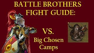 How to Beat Chosen / Unhold Camps - Battle Brothers Fight Guide