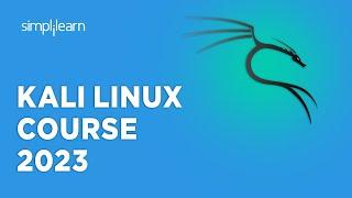  Kali Linux Course 2023 | Kali Linux Tutorial 2023 | Kali Linux Full Course | Simplilearn