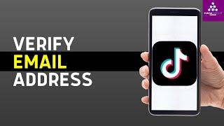 How to Verify Email Address on TikTok