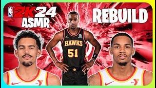(ASMR) NBA 2K24 Atlanta Hawks Rebuild (1st Overall Pick)