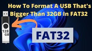 How To Format A USB Drive Larger Than 32GB In FAT32