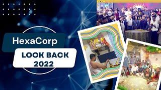 HexaCorp Look Back 2022 | Life @ HexaCorp | Highlights of Our Successful Year