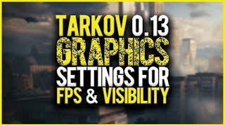 Escape from Tarkov 0.13  - My BEST Graphics Settings for VISIBILITY and PERFORMANCE 2023