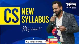 ICSI NEW SYLLABUS 2023 (Proposed) | My Views | CS Vikas Vohra