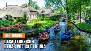 Inilah Desa Paling Bersih Bebas Polusi Di Dunia, Tak Ada Mobil dan Motor Di Desa Giethoorn