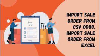 All In One Sales Tools - Import Sale Order Lines from CSV/Excel file Odoo
