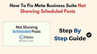 How To Fix Meta Business Suite Not Showing Scheduled Posts