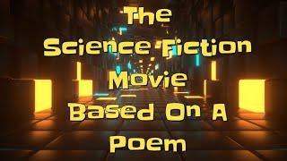 The Science Fiction Movie Based On A Poem!