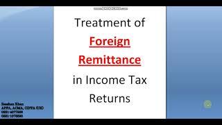 Treatment of Foreign Remittance in Income Tax Return - Foreign Remittance Treatment - Foreign Income