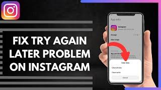 How To Fix Try Again Later Problem On Instagram