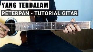 Tutorial Gitar Yang Terdalam - PETERPAN (Petikan dan Genjrengan)