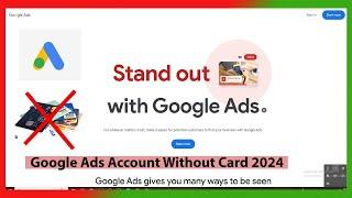 How  Create a Google Ads  Without  Card | how to create google ads account without credit card 2024