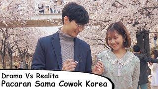 Pacaran Sama Cowok Korea [Drama Vs Realita]