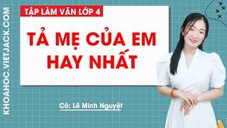 Tả mẹ của em hay nhất - Tập làm văn lớp 4 - Cô Lê Minh Nguyệt