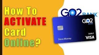 How to activate Go2Bank Card?