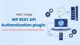 Secure Your WordPress REST API Endpoints with Ease | WP REST API Authentication plugin