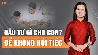 Làm thế nào để đầu tư cho con hiệu quả?