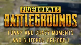 Players Unknown Battle Grounds Funny and Crazy Moments and Glitches: Episode 1