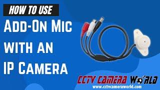 How to connect a microphone to an IP camera