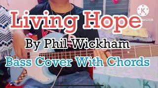Phil Wickham - Living Hope Bass Cover With Chords