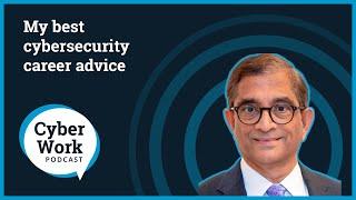 My best cybersecurity career advice: Raj Ananthanpillai | Cyber Work Podcast